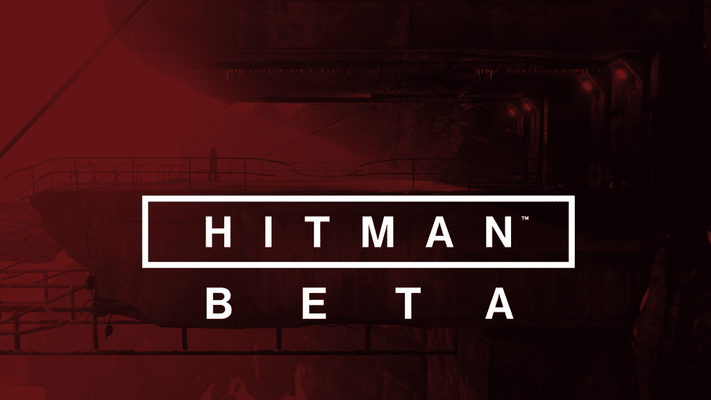 Hitman Beta Impressions: The Good, The Bad, and The Buggy