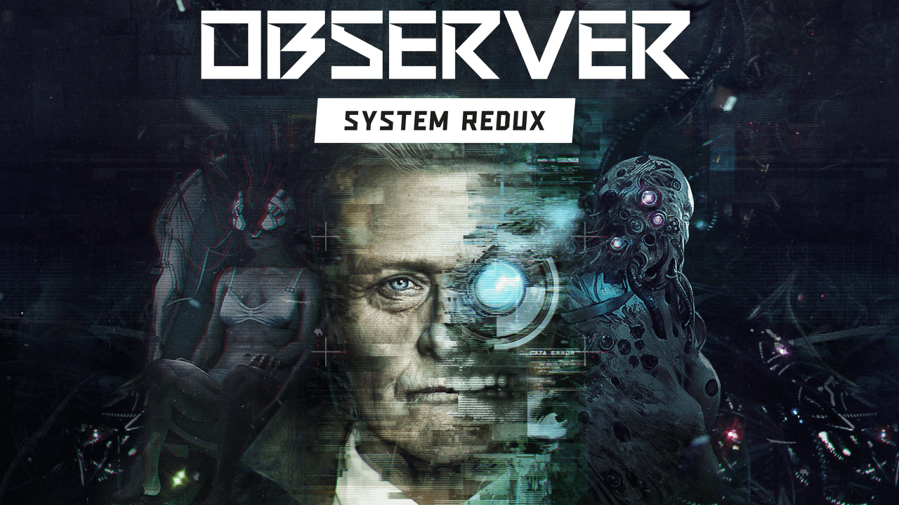Observer: System Redux First Trailer Out Now