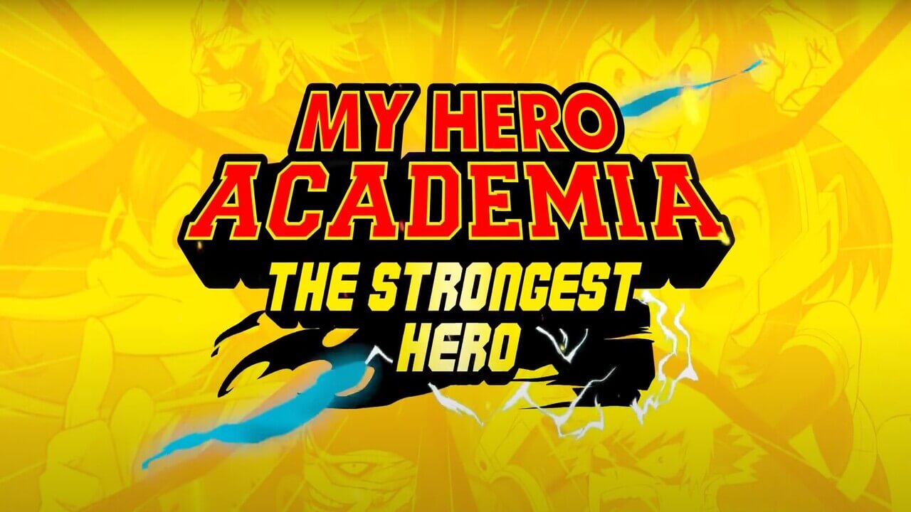 My Hero Academia: The Strongest Hero - IGN