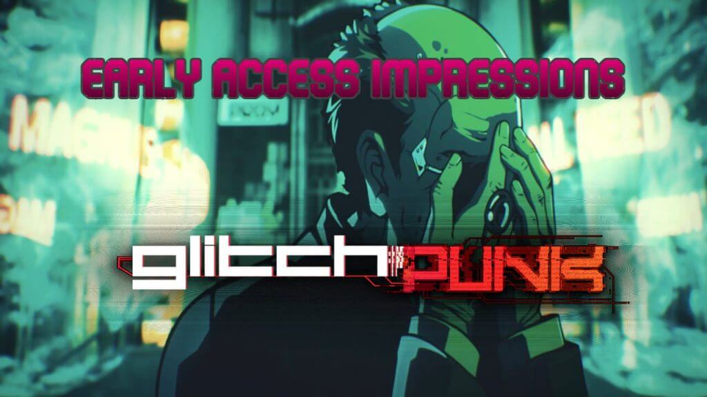 Glitchpunk Early Access Impressions: Retro Grand Theft Cyberpunk
