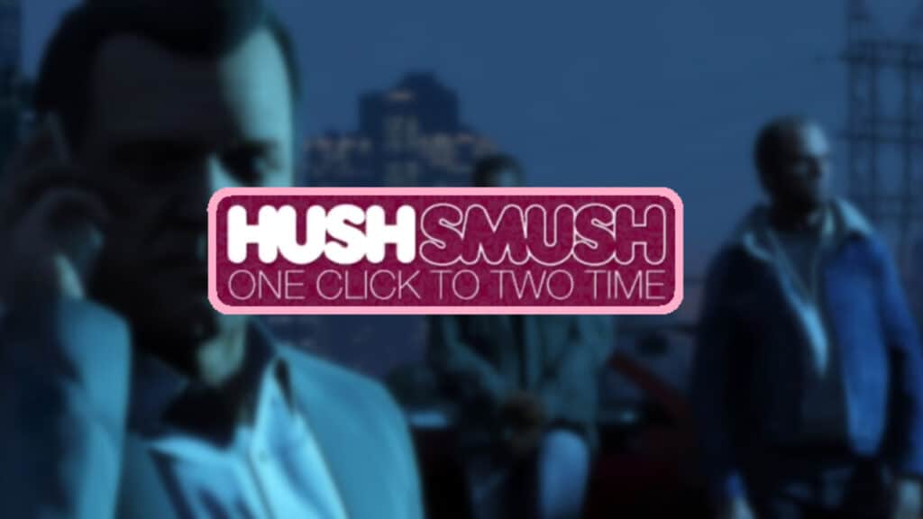 What is Hush Smush in GTA 5?