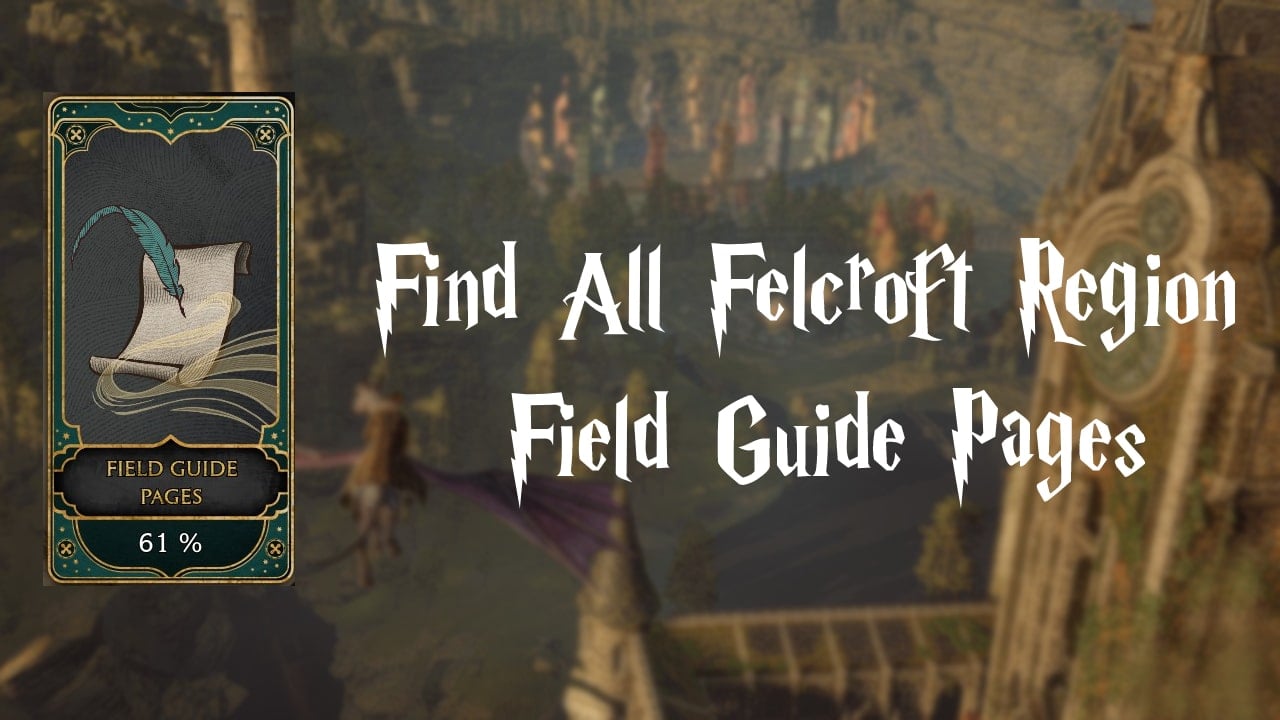 All Field Guide Pages in Felcroft Region Feature Image